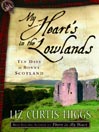 My Heart's in the Lowlands (eBook): Ten Days in BonnyøScotland
